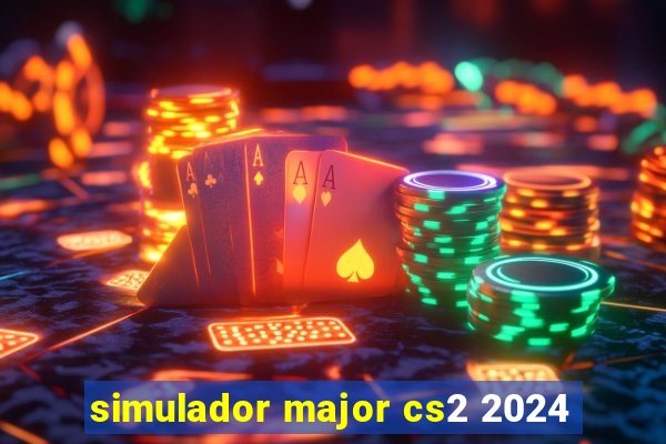 simulador major cs2 2024